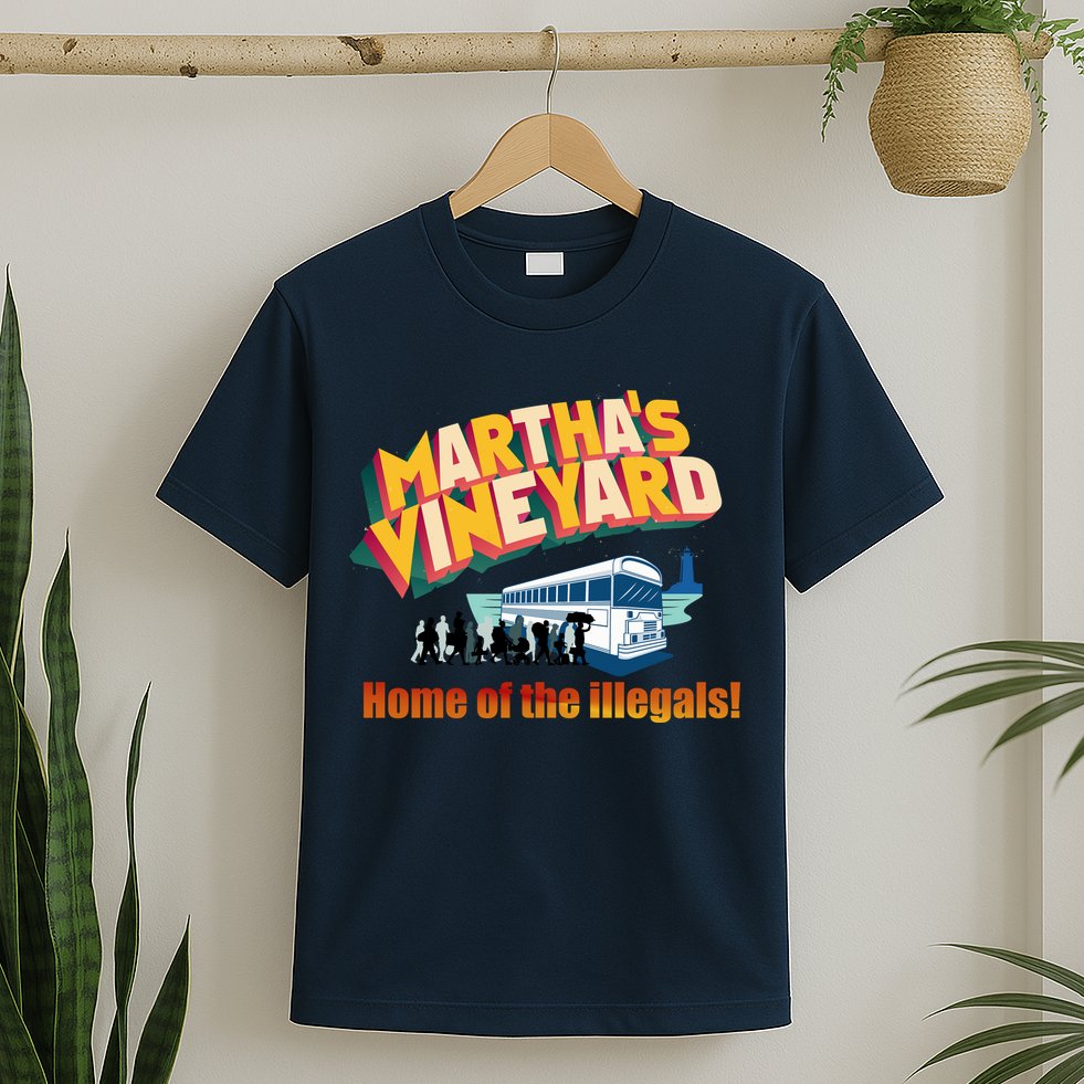 Martha's Vineyard Home Of The Illegals Funny T-Shirt