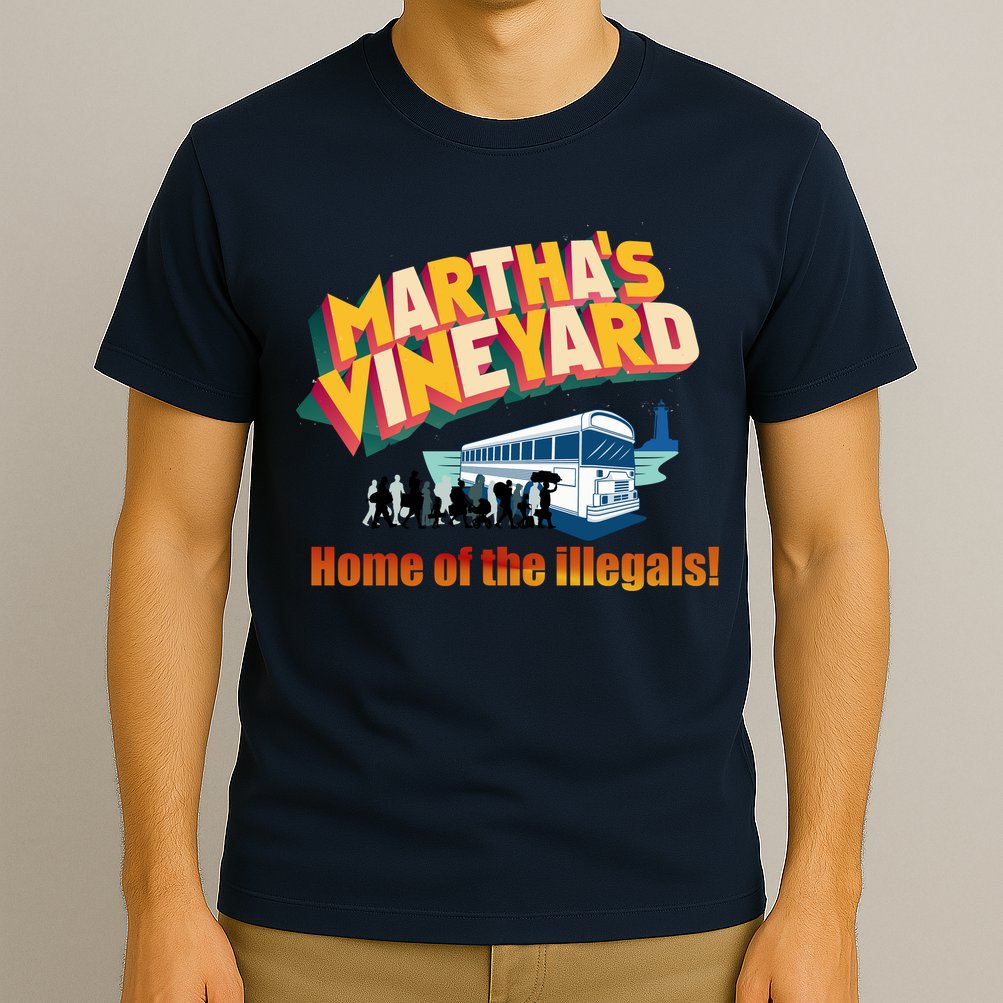 Martha's Vineyard Home Of The Illegals Funny T-Shirt