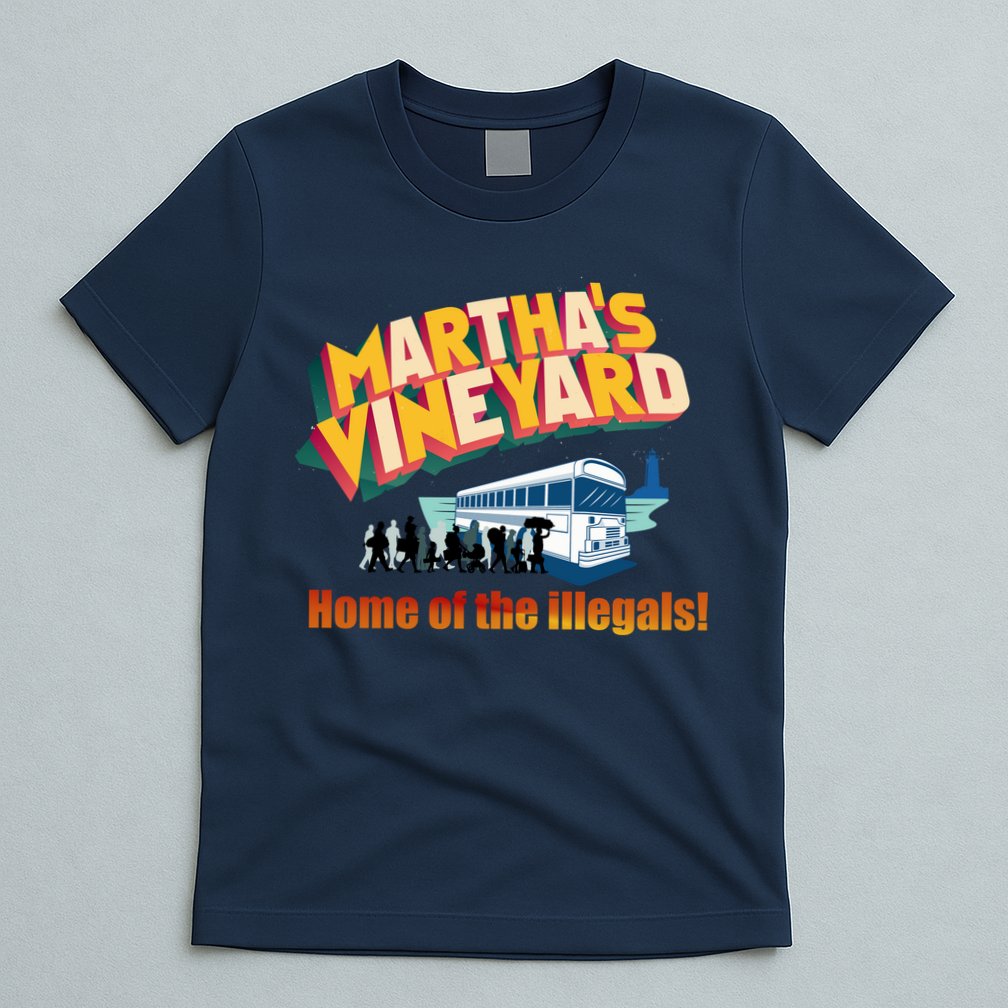 Martha's Vineyard Home Of The Illegals Funny T-Shirt