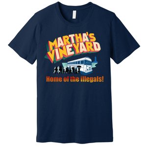 Martha's Vineyard Home Of The Illegals Funny Premium T-Shirt