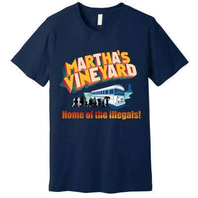 Martha's Vineyard Home Of The Illegals Funny Premium T-Shirt