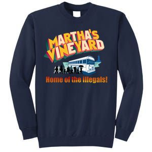 Martha's Vineyard Home Of The Illegals Funny Tall Sweatshirt