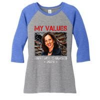 My Values Have Not Changed Kamala Harris 2024 Women's Tri-Blend 3/4-Sleeve Raglan Shirt