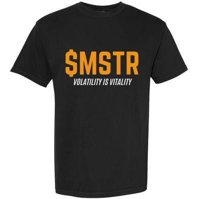 $Mstr Volatility Is Vitality Microstrategy Bitcoin Garment-Dyed Heavyweight T-Shirt