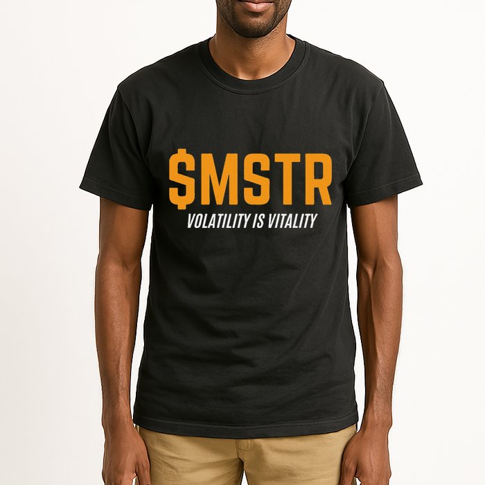 $Mstr Volatility Is Vitality Microstrategy Bitcoin Tall T-Shirt
