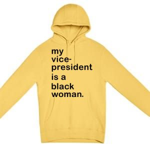 My Vp Is A Black My Vice President Is A Black Great Gift Premium Pullover Hoodie