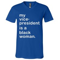 My Vp Is A Black My Vice President Is A Black Great Gift V-Neck T-Shirt