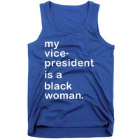 My Vp Is A Black My Vice President Is A Black Great Gift Tank Top