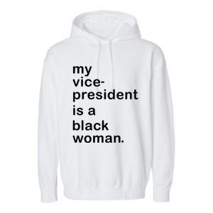 My Vp Is A Black My Vice President Is A Black Great Gift Garment-Dyed Fleece Hoodie