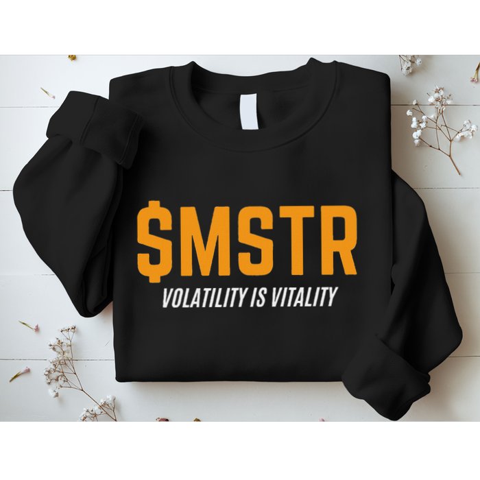 $Mstr Volatility Is Vitality Microstrategy Bitcoin Sweatshirt