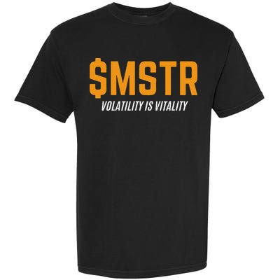 $Mstr Volatility Is Vitality Microstrategy Bitcoin Garment-Dyed Heavyweight T-Shirt