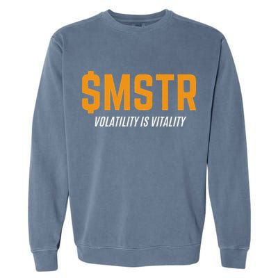 $Mstr Volatility Is Vitality Microstrategy Bitcoin Garment-Dyed Sweatshirt