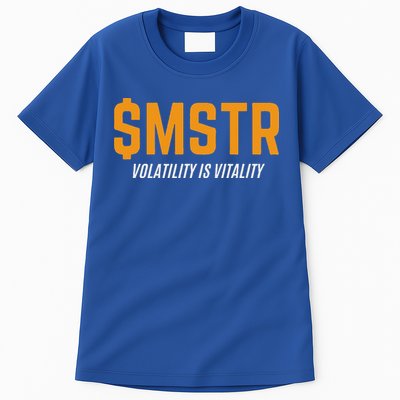 $Mstr Volatility Is Vitality Microstrategy Bitcoin Tall T-Shirt