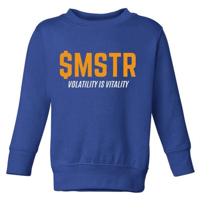 $Mstr Volatility Is Vitality Microstrategy Bitcoin Toddler Sweatshirt