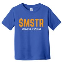 $Mstr Volatility Is Vitality Microstrategy Bitcoin Toddler T-Shirt
