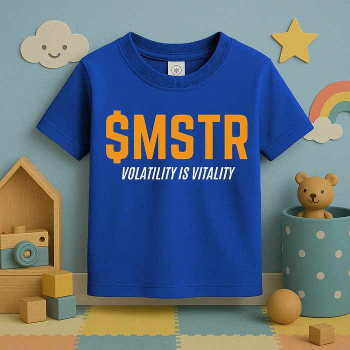 $Mstr Volatility Is Vitality Microstrategy Bitcoin Toddler T-Shirt