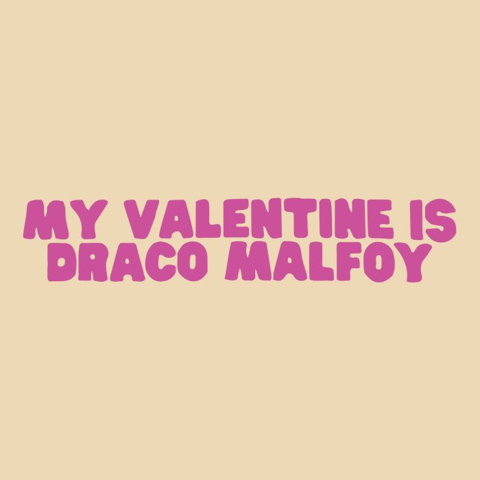 My Valentine Is Draco Malfoy Bag
