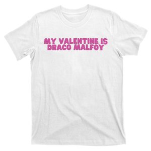 My Valentine Is Draco Malfoy T-Shirt