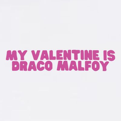 My Valentine Is Draco Malfoy T-Shirt