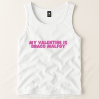 My Valentine Is Draco Malfoy Tank Top
