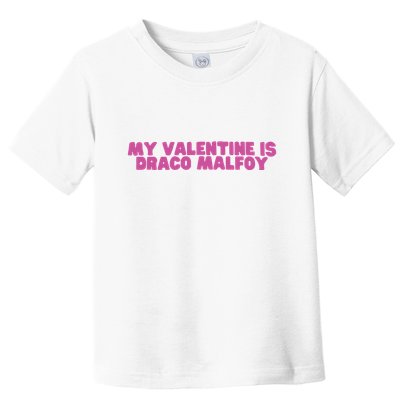 My Valentine Is Draco Malfoy Toddler T-Shirt