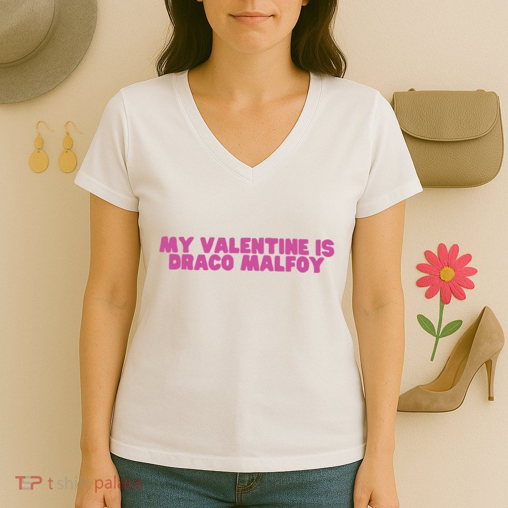 My Valentine Is Draco Malfoy Women's V-Neck T-Shirt