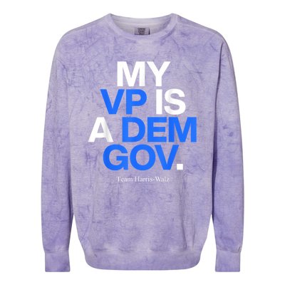 My Vp Is A Dem Gov Team Harris Walz 2024 Colorblast Crewneck Sweatshirt