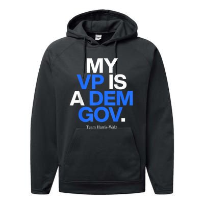 My Vp Is A Dem Gov Team Harris Walz 2024 Performance Fleece Hoodie