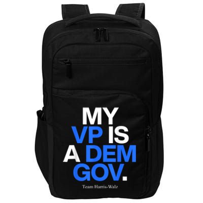 My Vp Is A Dem Gov Team Harris Walz 2024 Impact Tech Backpack