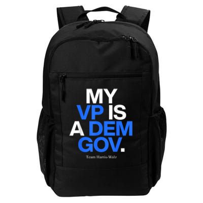 My Vp Is A Dem Gov Team Harris Walz 2024 Daily Commute Backpack