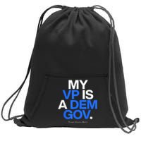 My Vp Is A Dem Gov Team Harris Walz 2024 Sweatshirt Cinch Pack Bag