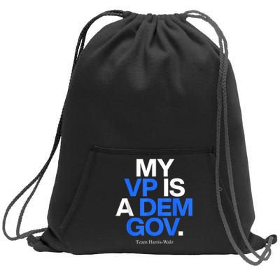 My Vp Is A Dem Gov Team Harris Walz 2024 Sweatshirt Cinch Pack Bag