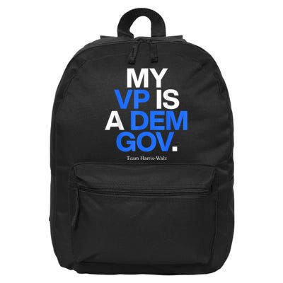 My Vp Is A Dem Gov Team Harris Walz 2024 16 in Basic Backpack