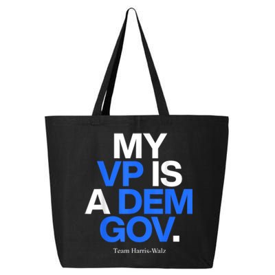 My Vp Is A Dem Gov Team Harris Walz 2024 25L Jumbo Tote