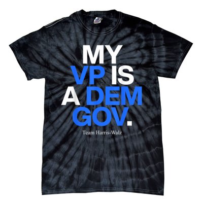 My Vp Is A Dem Gov Team Harris Walz 2024 Tie-Dye T-Shirt