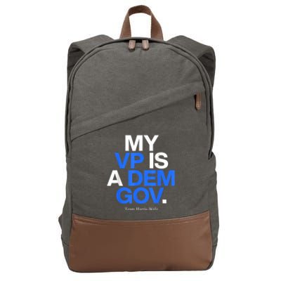 My Vp Is A Dem Gov Team Harris Walz 2024 Cotton Canvas Backpack