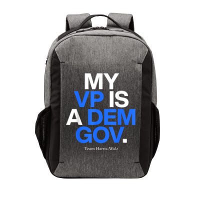 My Vp Is A Dem Gov Team Harris Walz 2024 Vector Backpack