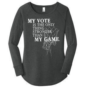 My Vote Is The Only Thing Stronger Than My Game Women's Perfect Tri Tunic Long Sleeve Shirt