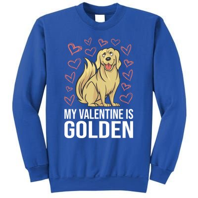 My Valentine Is Golden Retriever For Dog Owner Cool Gift Sweatshirt