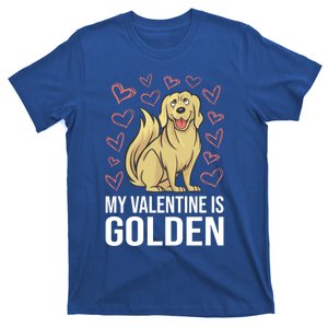 My Valentine Is Golden Retriever For Dog Owner Cool Gift T-Shirt