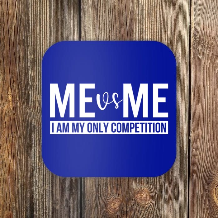 Me Vs Me I Am My Only Competition Gift Coaster