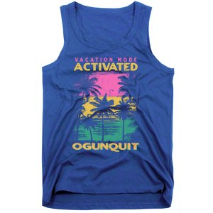 Maine Vacation Mode Activated Ogunquit Gift Tank Top