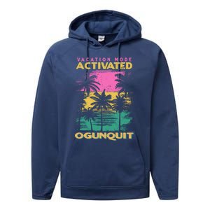 Maine Vacation Mode Activated Ogunquit Gift Performance Fleece Hoodie