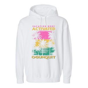 Maine Vacation Mode Activated Ogunquit Gift Garment-Dyed Fleece Hoodie