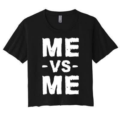 Me Vs Me Hustle Entrepreneur Self Discipline Motivation Women's Crop Top Tee