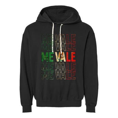 Me Vale Mexican Flag SPANISH SLANG Garment-Dyed Fleece Hoodie