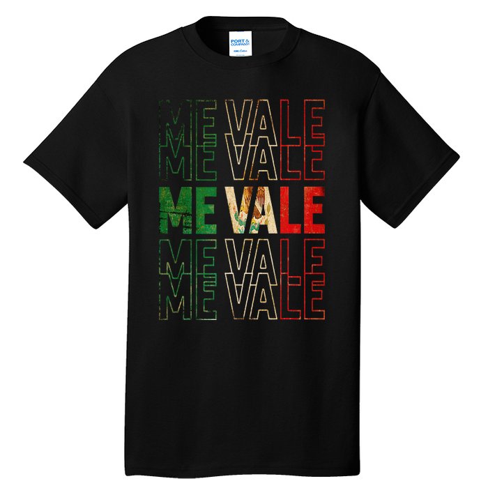 Me Vale Mexican Flag SPANISH SLANG Tall T-Shirt