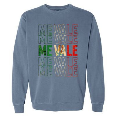 Me Vale Mexican Flag SPANISH SLANG Garment-Dyed Sweatshirt