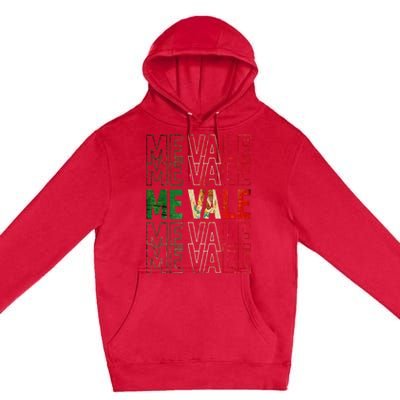 Me Vale Mexican Flag SPANISH SLANG Premium Pullover Hoodie