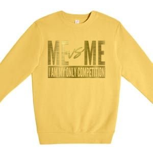 Me Vs Me I Am My Own Competition Motivational Gift Premium Crewneck Sweatshirt